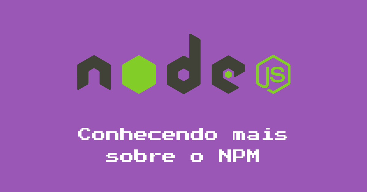 Parte 8: Conhecendo mais sobre o NPM