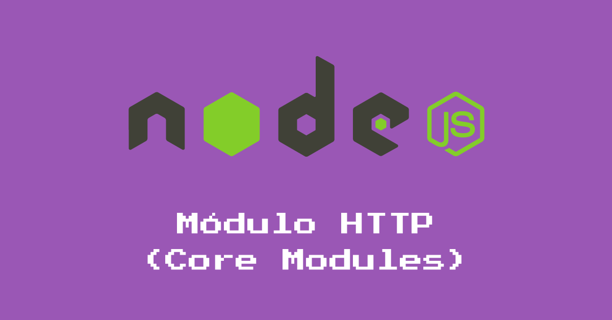 Parte 7: Módulo HTTP (Core Modules)