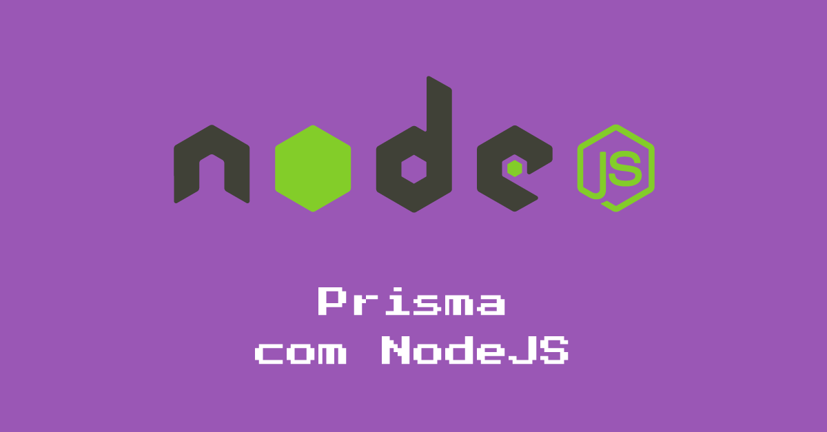 Parte 16: Prisma com NodeJS