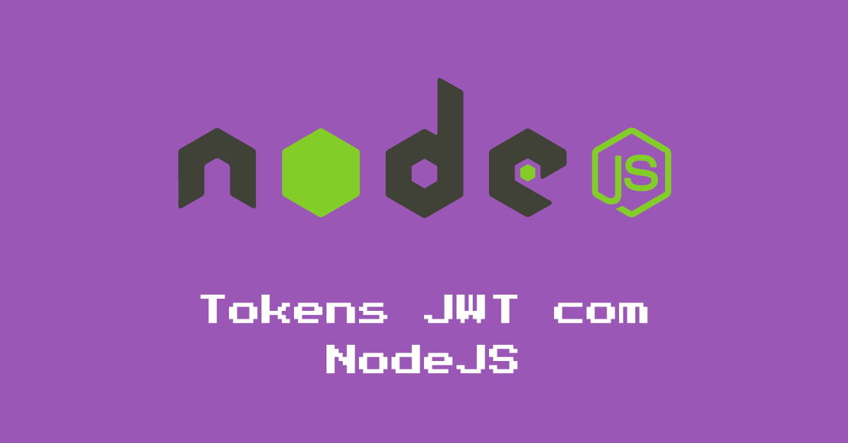 Parte 24: Tokens JWT com NodeJS