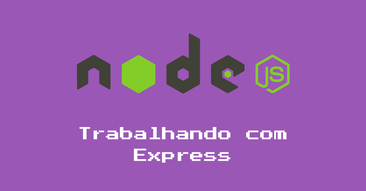 Parte 9: Trabalhando com Express