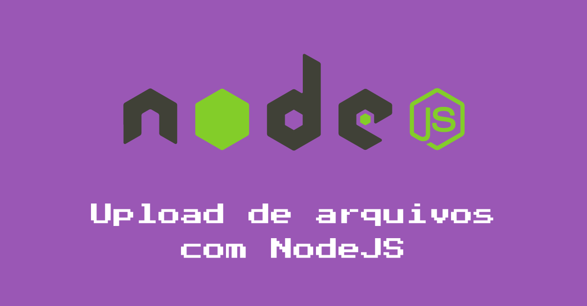 Parte 23: Upload de arquivos com NodeJS