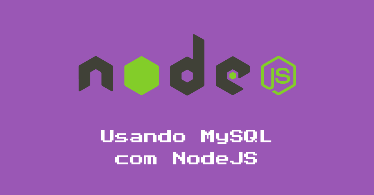 Parte 13: Usando MySQL com NodeJS