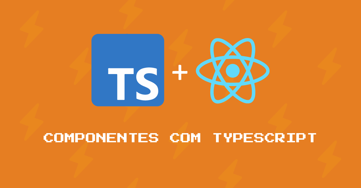 Parte 2: Componentes com Typescript