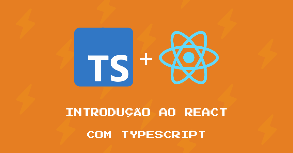 Parte 1: Introdução ao React com Typescript