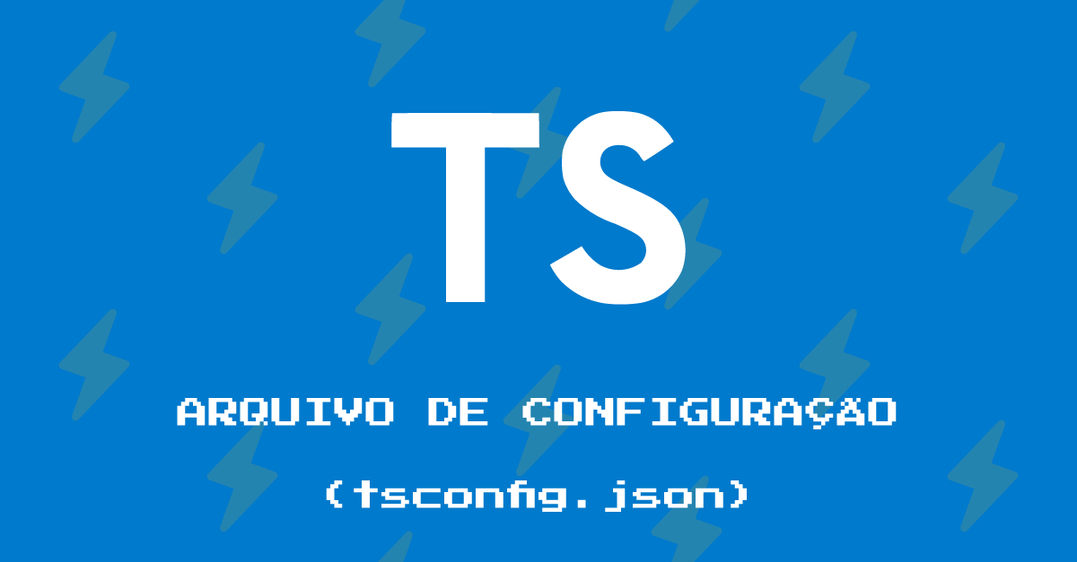 Parte 3: Arquivo de Configuração do TS