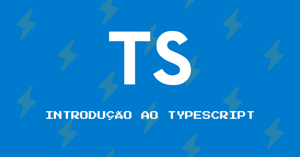 Parte 1: Introdução ao Typescript