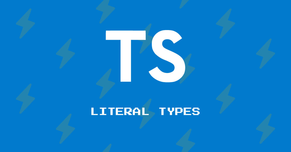 Parte 7: Literal Types