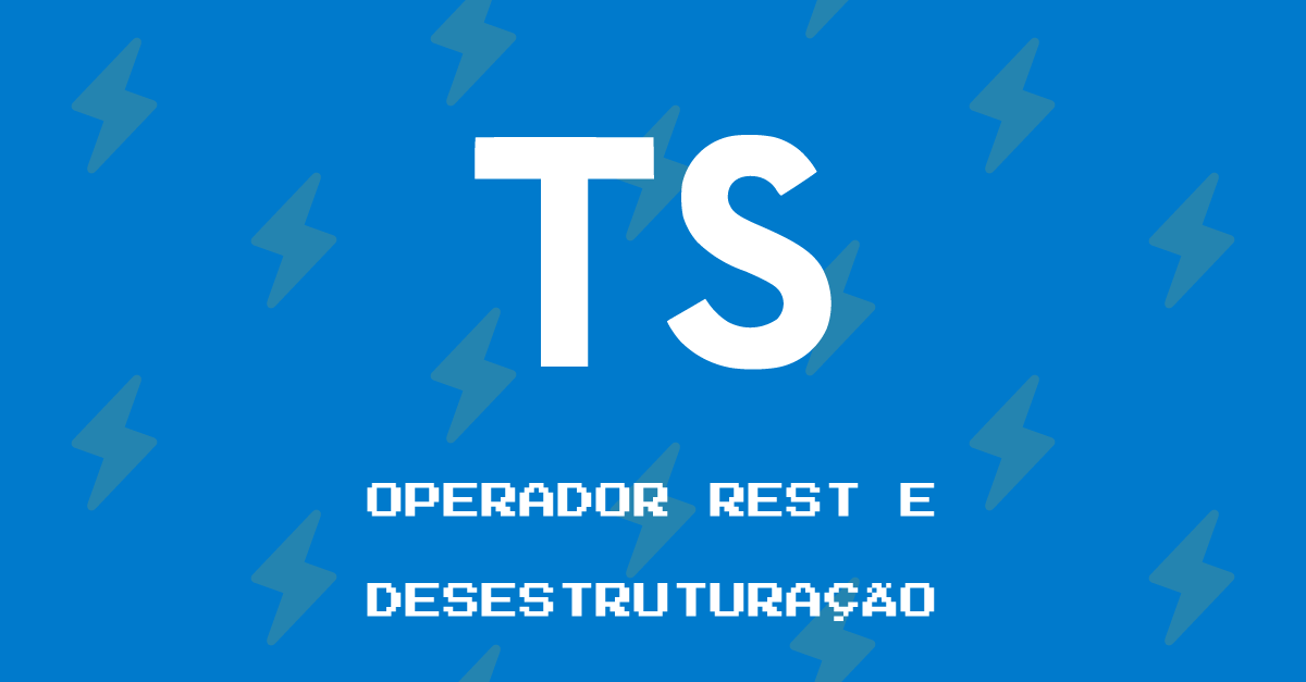 Parte 11: Operador REST e Desestruturação