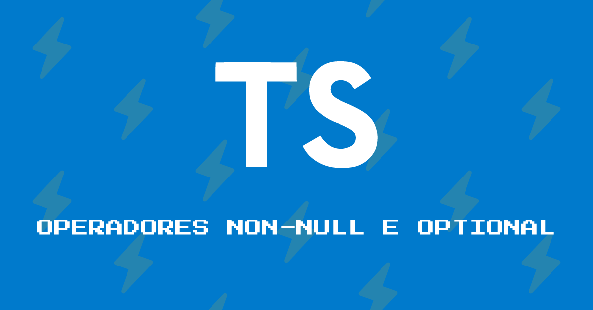 Parte 8: Operadores Non-Null e Optional