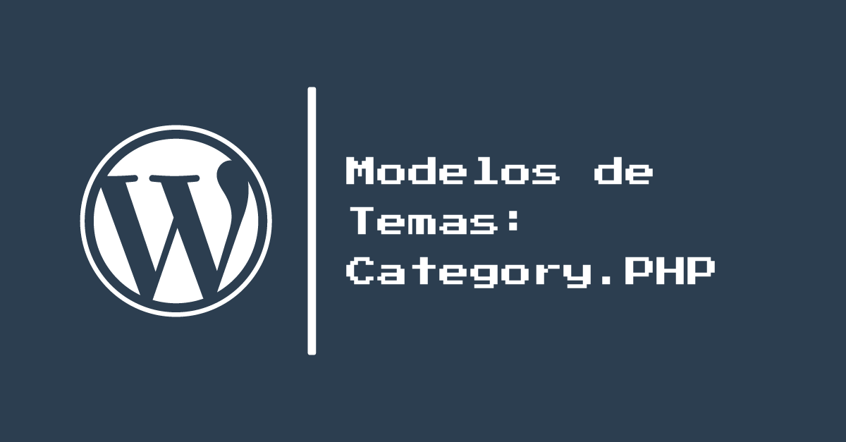 Parte 12: Modelos de Temas: Category.php