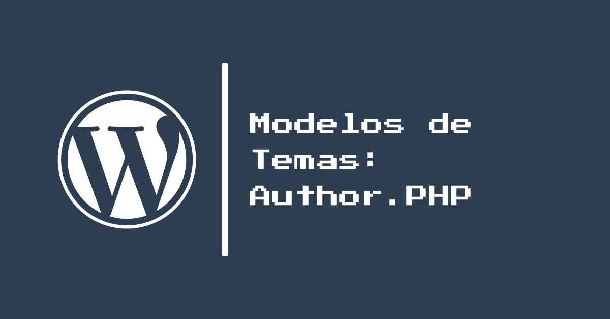 Parte 15: Modelos de Temas: Author.php